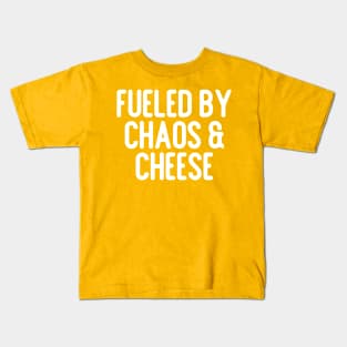 Fueled by Chaos and Cheese Kids T-Shirt